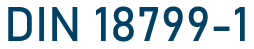 DIN 18799-1 konform